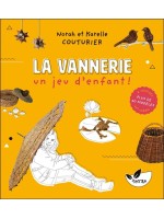 La Vannerie, un jeu d'enfant ! Plus de 60 modèles à réaliser soi-même 