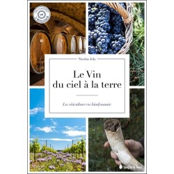 Le vin du ciel à la terre - La viticulture en biodynamie