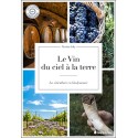 Le vin du ciel à la terre - La viticulture en biodynamie 