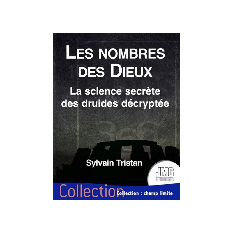 Les nombres des Dieux - La science secrète des druides décryptée 