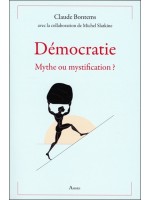 Démocratie - Mythe ou mystification ? 