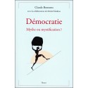 Démocratie - Mythe ou mystification ? 