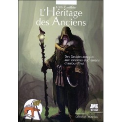 L'Héritage des Anciens - Des Druides antiques aux sorcières et chamanes d'aujourd'hui