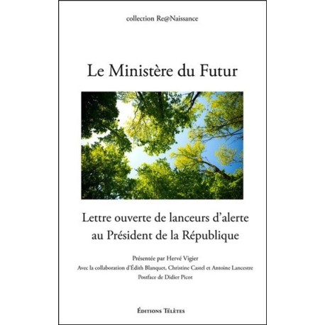 Le Ministère du Futur - Lettre ouverte de lanceurs d'alerte au Président de la République 