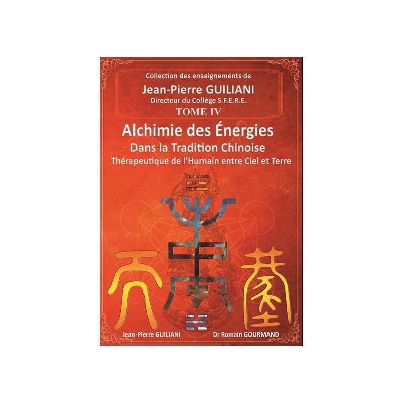 Alchimie des énergies dans la Tradition chinoise Tome 4 