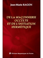 De la maçonnerie occulte et de l'initiation hermétique 