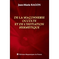 De la maçonnerie occulte et de l'initiation hermétique