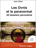 Les Ovnis et le paranormal - 20 dossiers percutants 