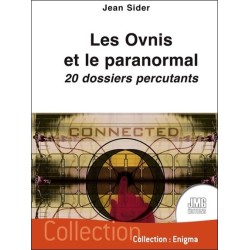 Les Ovnis et le paranormal - 20 dossiers percutants 