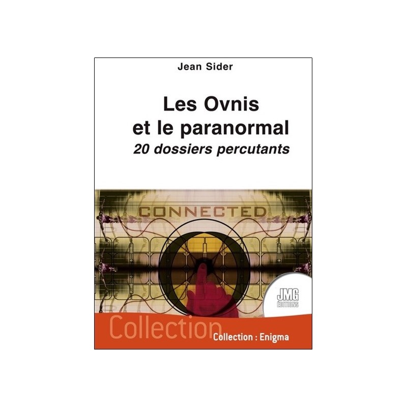 Les Ovnis et le paranormal - 20 dossiers percutants 