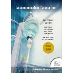 La communication d'âme à âme - Une autre vision des soins palliatifs