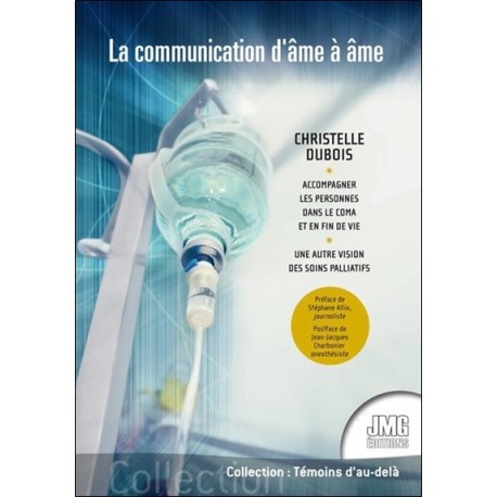 La communication d'âme à âme - Une autre vision des soins palliatifs 