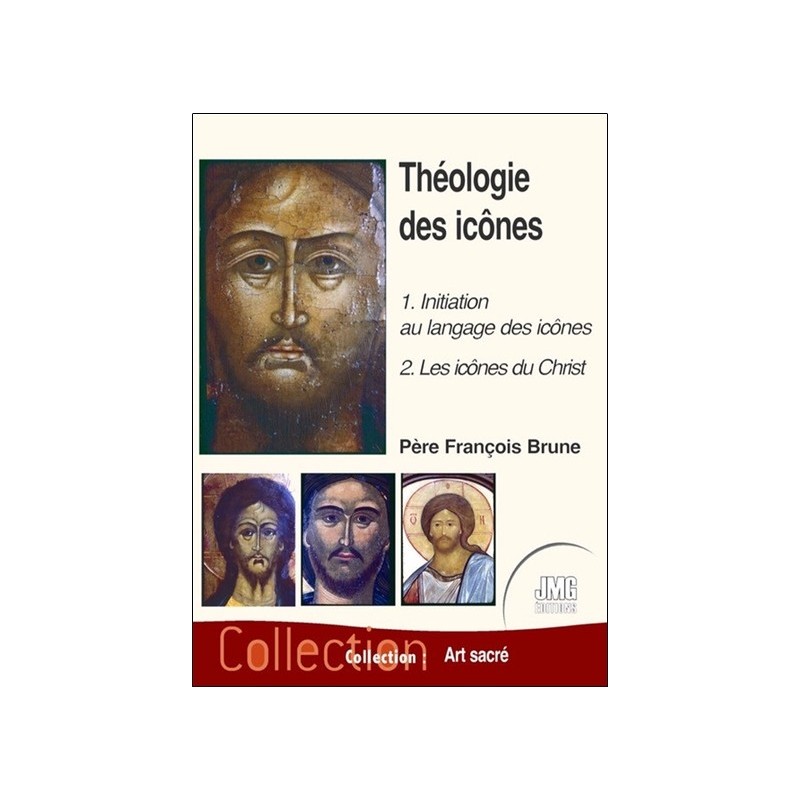 Théologie des icônes Tome 1 - 1 : Initiation au langage des icônes - 2 : Les icônes du Christ 