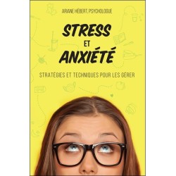 Stress et anxiété - Stratégies et techniques pour les gérer 