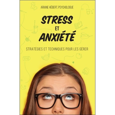 Stress et anxiété - Stratégies et techniques pour les gérer 
