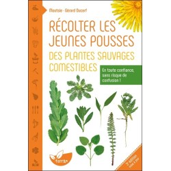 Récolter les jeunes pousses des plantes sauvages comestibles - En toute confiance, sans risque de confusion !