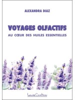 Voyages olfactifs - Au coeur des huiles essentielles 