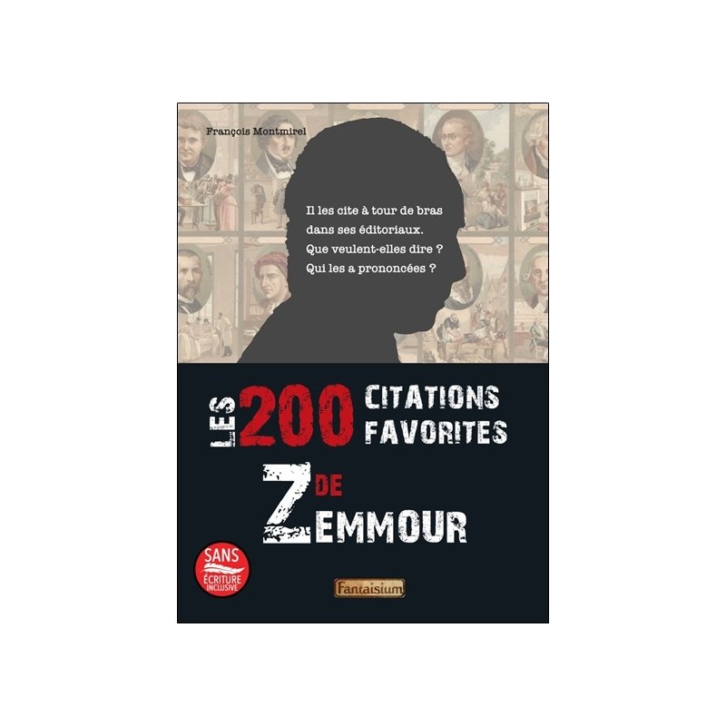 Les 200 citations favorites de Zemmour 