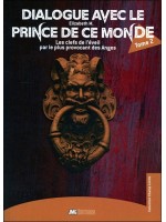 Dialogue avec le Prince de ce monde Tome 2 - Les clefs de l'éveil par le plus provocant des Anges 