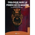 Dialogue avec le Prince de ce monde Tome 2 - Les clefs de l'éveil par le plus provocant des Anges 