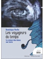 Les voyageurs du temps - Le retour des âmes sur terre 