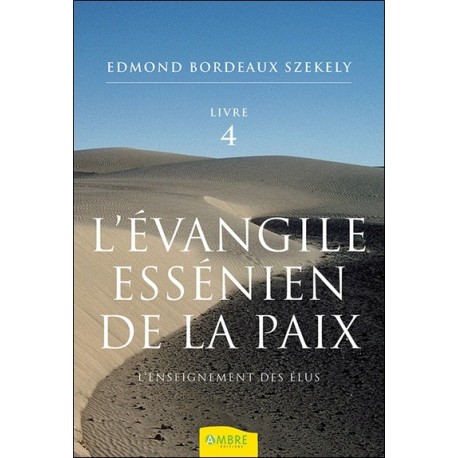 L'évangile essénien de la paix T4 - L'enseignement des Elus 