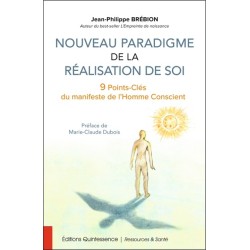 Nouveau paradigme de la réalisation de soi - 9 Points-Clés du manifeste de l'Homme Conscient