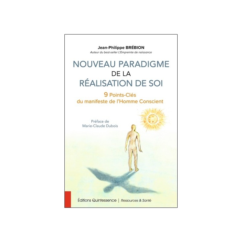 Nouveau paradigme de la réalisation de soi - 9 Points-Clés du manifeste de l'Homme Conscient 