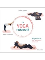 Le yoga restauratif - 32 postures pour se détendre réellement 