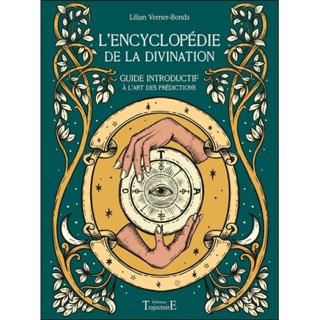 L'encyclopédie de la divination - Guide introductif à l'art des prédictions 