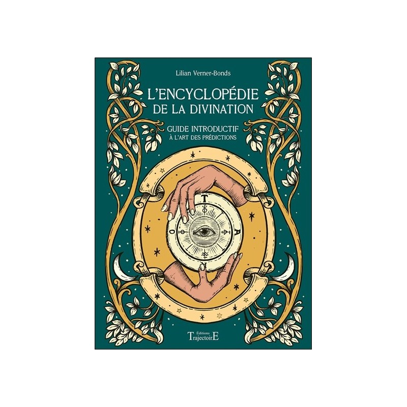 L'encyclopédie de la divination - Guide introductif à l'art des prédictions 