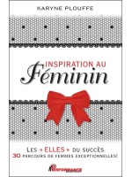 Inspiration au féminin - Les Elles du succès - 30 parcours de femmes exceptionnelles ! 