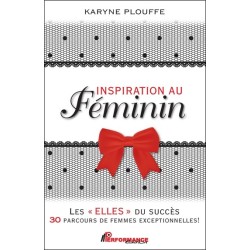 Inspiration au féminin - Les Elles du succès - 30 parcours de femmes exceptionnelles ! 
