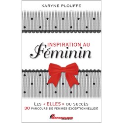 Inspiration au féminin - Les Elles du succès - 30 parcours de femmes exceptionnelles !