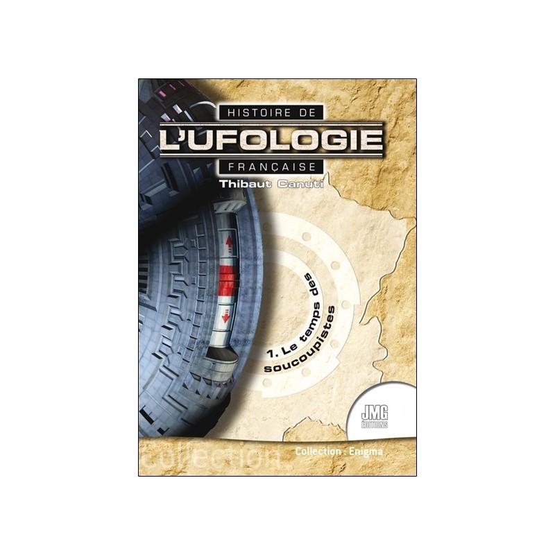 Histoire de l'ufologie française - 1. Le temps des soucoupistes 