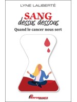 Sang dessus dessous - Quand le cancer nous sert 