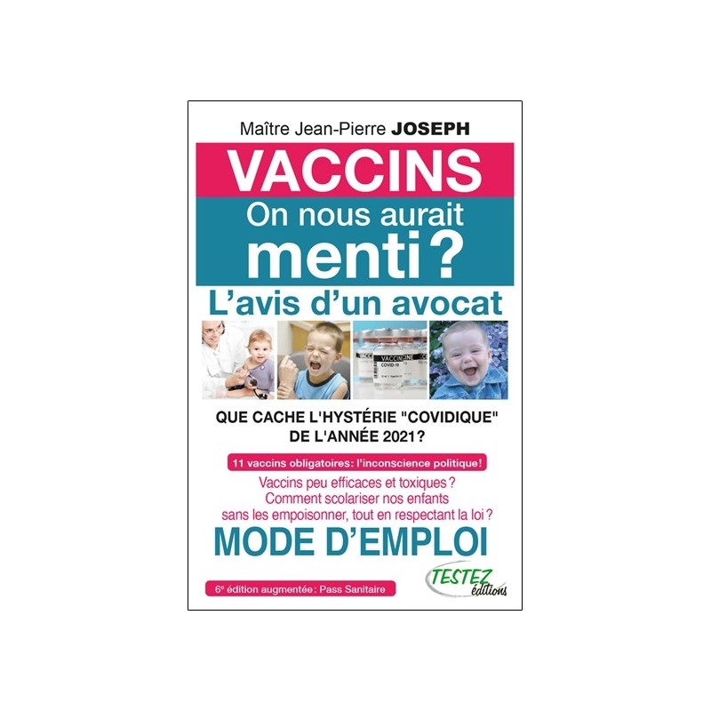 Vaccins on nous aurait menti ? L'avis d'un avocat - Que cache l'hystérie covidique de l'année 2021 ? 