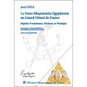 La Franc-Maçonnerie Egyptienne au Grand Orient de France - Mythes Fondateurs, Histoire et Pratique 