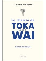 Le chemin de Toka Wai - Roman initiatique 