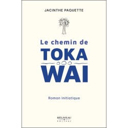 Le chemin de Toka Wai - Roman initiatique