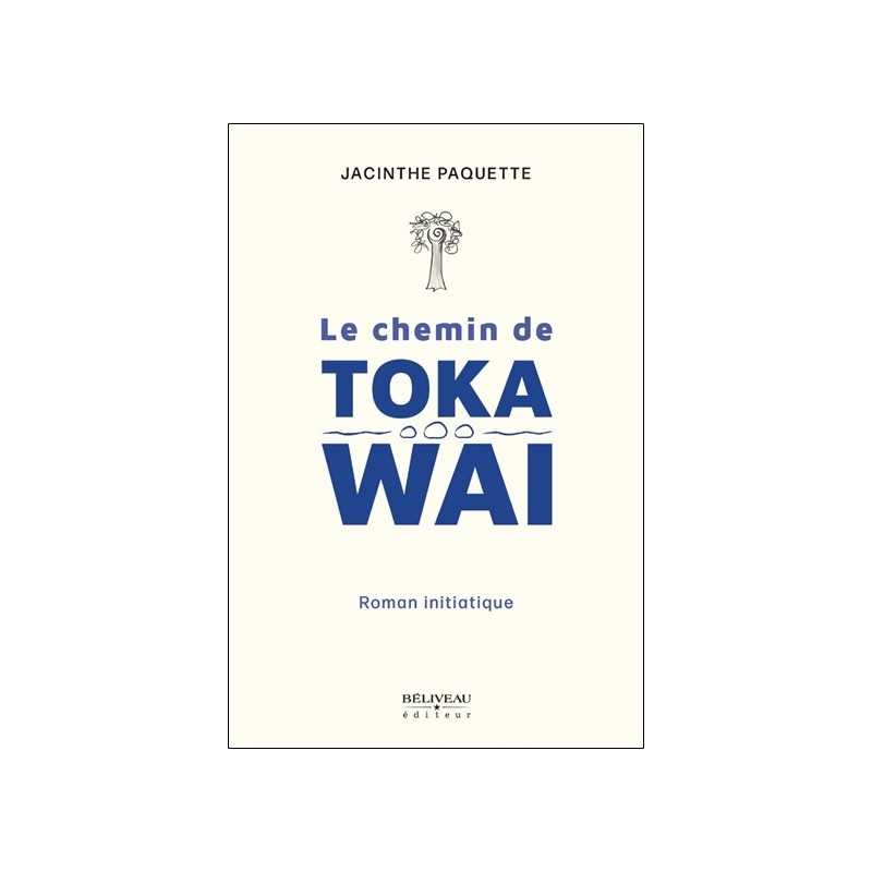 Le chemin de Toka Wai - Roman initiatique 
