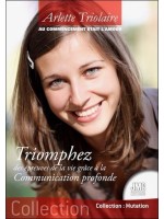 Au commencement était l'Amour - Triomphez des épreuves de la vie grâce à la Cummunication profonde 