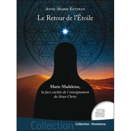 Le Retour de l'Etoile - Marie-Madeleine, la face cachée de l'enseignement de Jésus-Christ 