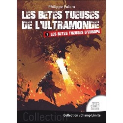 Les bêtes tueuses de l'ultramonde - Tome 1 : Les bêtes tueuses d'Europe