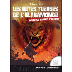 Les bêtes tueuses de l'ultramonde Tome 2 - Les bêtes tueuses d'Afrique