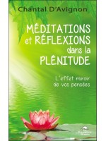 Méditations et réflexions dans la plénitude - L'effet miroir de vos pensées 