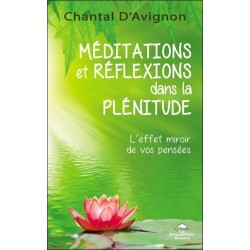 Méditations et réflexions dans la plénitude - L'effet miroir de vos pensées 