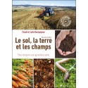 Le sol, la terre et les champs - Pour retrouver une agriculture saine 