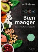 Bien manger - Les secrets d'une naturopathe 