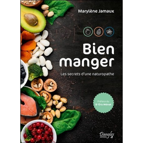 Bien manger - Les secrets d'une naturopathe 